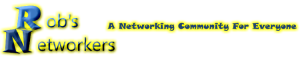 Rob's Networkers Forum